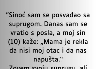 “Sinoć sam se posvađao sa suprugom….”