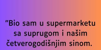 “Bio sam u supermarketu sa suprugom…”
