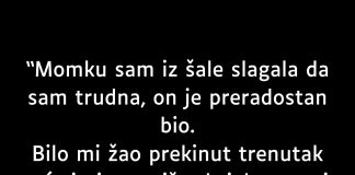 “Momku sam iz šale slagala da sam trudna…”