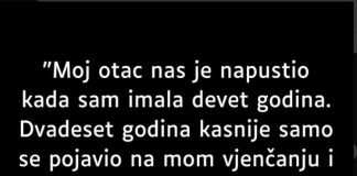 “Moj otac nas je napustio kada sam imao devet godina…”