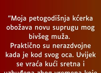 “Moja petogodišnja kćerka obožava novu suprugu mog bivšeg muža…”