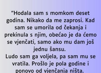 “Hodala sam s momkom deset godina…”