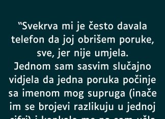 “Svekrva mi je često davala telefon da joj obrišem poruke, sve, jer nije umjela…”