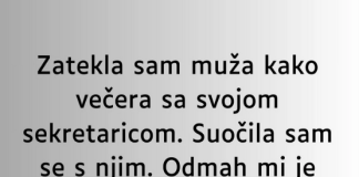 “Srela sam svog supruga kako večera sa svojom sekretaricom, a on mi u lice rekao: “Ostavljam te…”