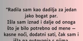 “Radila sam kao dadilja za jedan jako bogat par…”