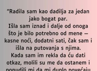 “Radila sam kao dadilja za jedan jako bogat par…”
