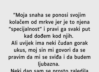 “Moja snaha se ponosi svojim kolačem od mrkve…”