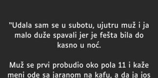 UDALA SAM SE U SUB0TU,UJUTR0 MUŽ I JA MAL0 DUŽE SPAVALI..