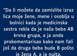 Supruga A krvna grupa a ja nulta- RODILA mi bebu AB- MOJ KOMENTAR je zaletio sestricu u bolnici a i suprugu