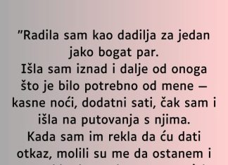 “Radila sam kao dadilja za jedan jako bogat par…” Zanimljivosti