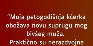 “Moja kćerka od 5 godina obožava od supruga novu ženu, a ja gorim…”