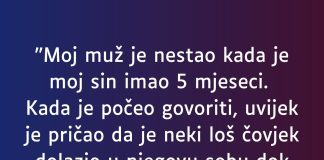 “Moj muž je nestao kada je moj sin imao 5 mjeseci…”