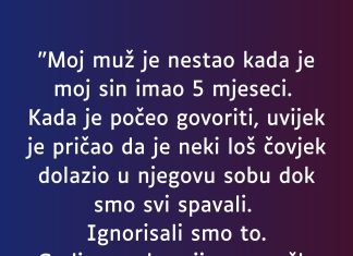 “Moj muž je nestao kada je moj sin imao 5 mjeseci…”
