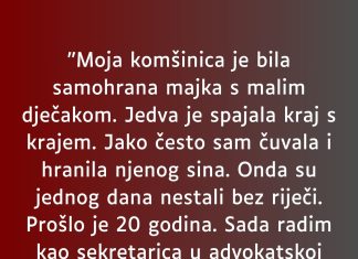 “Moja komšinica je bila samohrana majka s malim dječakom…”