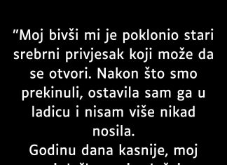 “Moj bivši mi je poklonio stari srebrni privjesak…”