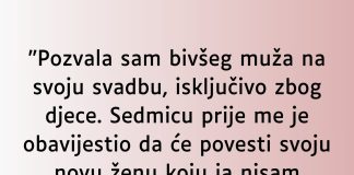 “Pozvala sam bivšeg muža na svoju svadbu…”