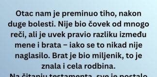 Moj brat je dobio nasledstvo, a ja sam dobio…