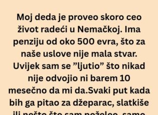 Ceo život sam mislio da je deda škrtica a onda mi je usledio pravi ŠOK!