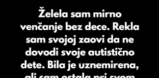 “Insistirala sam na venčanju bez dece — moja zaova mi se surovo osvetila jer sam isključila njeno dete”