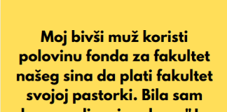 “Moj bivši muž koristi polovinu fonda za fakultet našeg sina da plati fakultet svojoj pastorki…” Zanimljivosti
