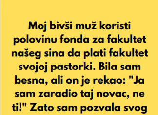 “Moj bivši muž koristi polovinu fonda za fakultet našeg sina da plati fakultet svojoj pastorki…” Zanimljivosti