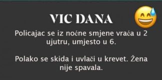 VIC DANA: Policajac se vratio iz noćne smjene