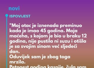 “Moj otac je iznenada preminuo kada je imao 45 godina…”