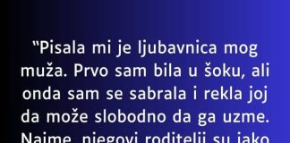 “Pisala mi je ljubavnica mog muža…”