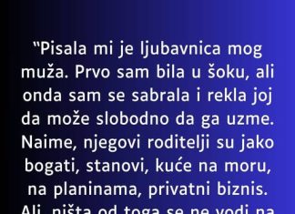 “Pisala mi je ljubavnica mog muža…”
