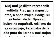 “Moj muž je dijete razvedenih roditelja, prvo ga je napustio otac, a onda majka”