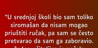 “U srednjoj školi bio sam toliko siromašan da nisam mogao”