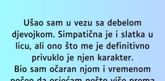 “Ušao sam u vezu sa debelom djevojkom…”