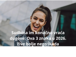 Sudbina im konačno vraća dugove: Ova 3 znaka u 2026. žive bolje nego ikada