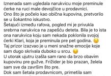 Odjednom sam video narukvicu moje ćerke na ruci jedne male devojčice u prodavnici.