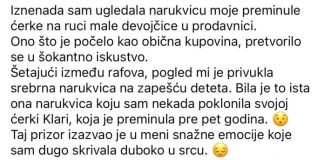 Odjednom sam video narukvicu moje ćerke na ruci jedne male devojčice u prodavnici.