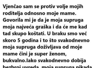 “Vjenčao sam se protiv volje mojih roditelja odnosno moje mame”