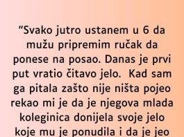 “Svako jutro ustanem u 6 da mužu pripremim ručak…”