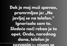 Dok je moj muž spavao, promrmljao je: „Ne javljaj se na telefon.“