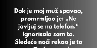 Dok je moj muž spavao, promrmljao je: „Ne javljaj se na telefon.“