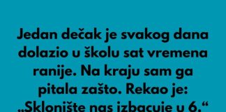 Jedan dečak iz mog razreda dolazio je u školu sat vremena ranije svakog dana, bez obzira na vreme.
