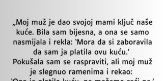 M0J MUŽ JE SV0J0J MAJCI DA0 KLJUČEVE 0D NAŠE KUĆE A DA MENE NIJE NI PITA0