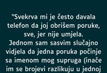 “Svekrva mi je često davala telefon da joj obrišem poruke, sve, jer nije umjela…”