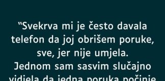 “Svekrva mi je često davala telefon da joj obrišem poruke, sve, jer nije umjela…”