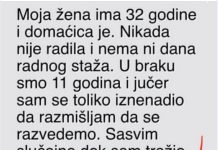 “Moja žena ima 32 godine i domaćica je”