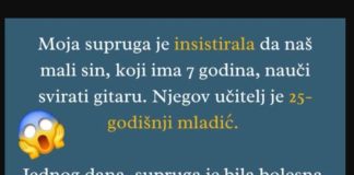 “Moja supruga je insistirala da naš mali sin nauči svirati gitaru, jer…”