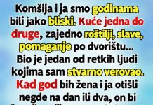 Komšija kojem sam vjerovao godinama krio je strašnu tajnu