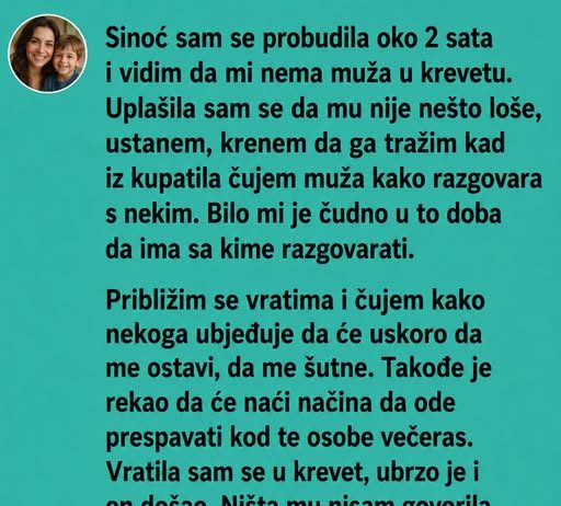 ČULA SAM MUŽA KAKO U 2 UJUTRU GOVORI DA ĆE ME OSTAVITI ONDA SAM POGLEDALA NJEGOV TELEFON